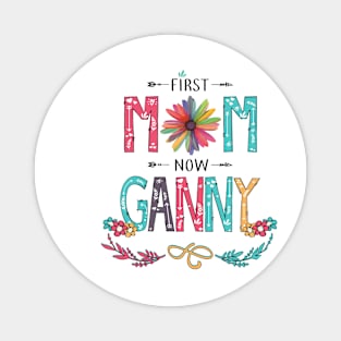 First Mom Now Ganny Wildflowers Happy Mothers Day Magnet